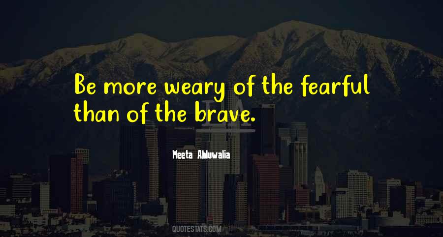When You Are Weary Quotes #255869