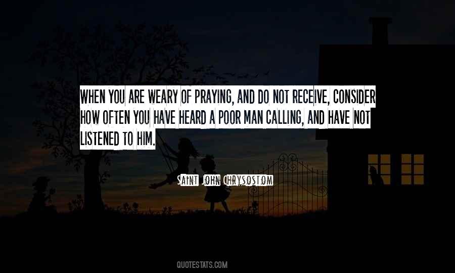 When You Are Weary Quotes #321862