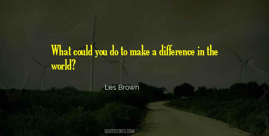 You Do Make A Difference Quotes #560838