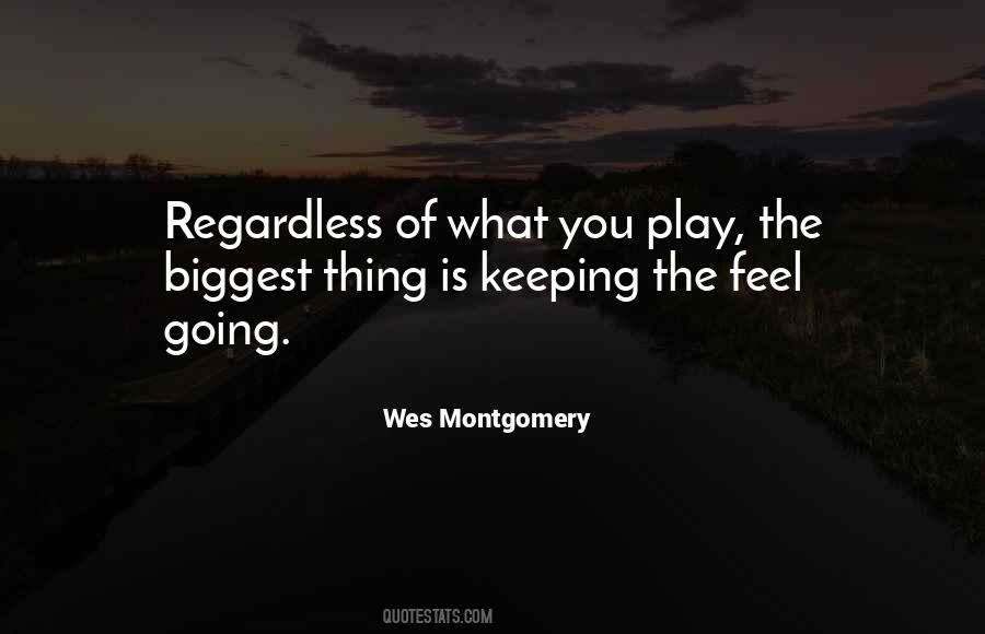 Regardless Of How You Feel Quotes #1644268
