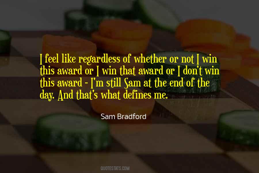 Regardless Of How You Feel Quotes #557645
