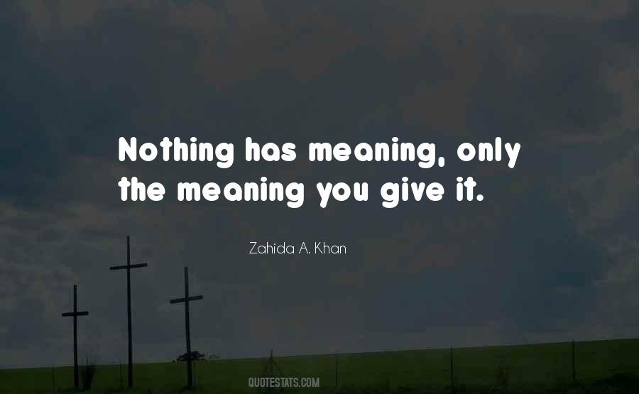 It Has Meaning Quotes #200829