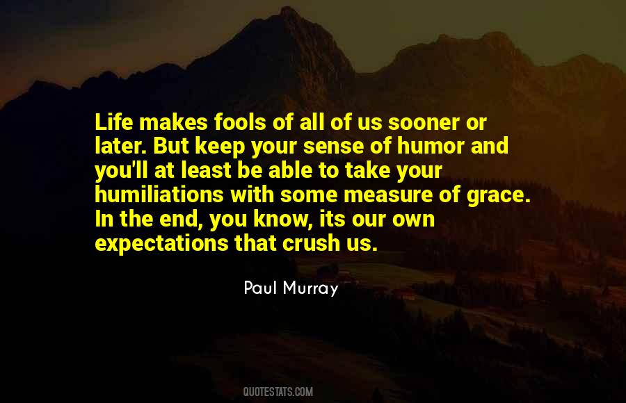Our Own Expectations Quotes #1599315