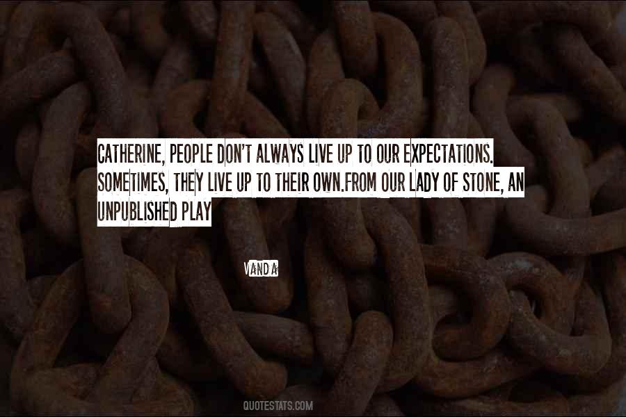 Our Own Expectations Quotes #234042