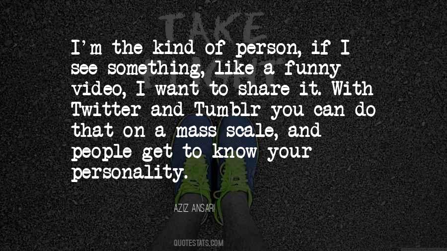 Get To Know A Person Quotes #1072945