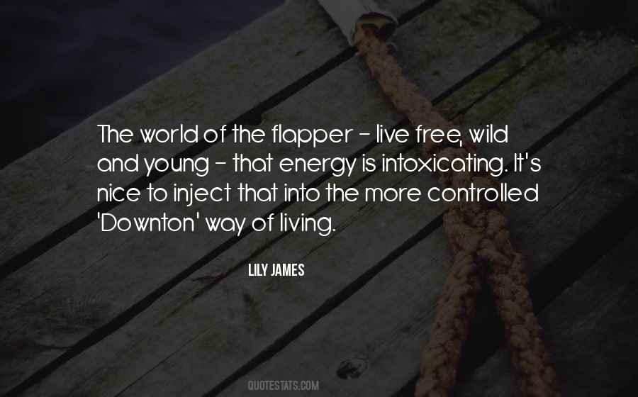Live Wild Free Quotes #1180750