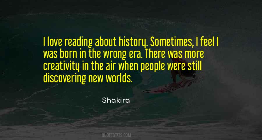 I Was Born In The Wrong Era Quotes #31764