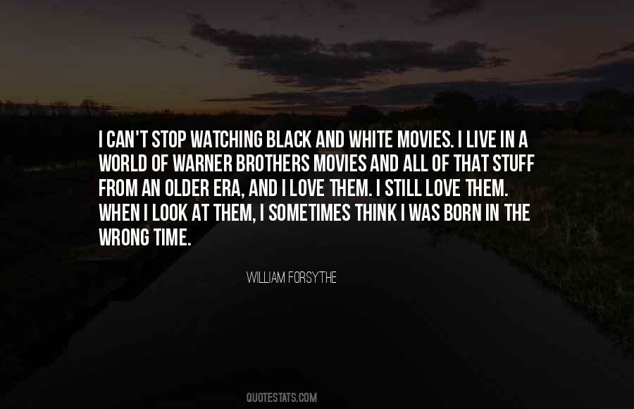 I Was Born In The Wrong Era Quotes #931889