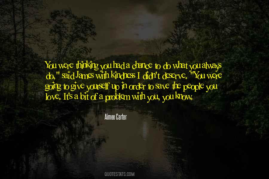 You Always Get What You Deserve Quotes #1069107