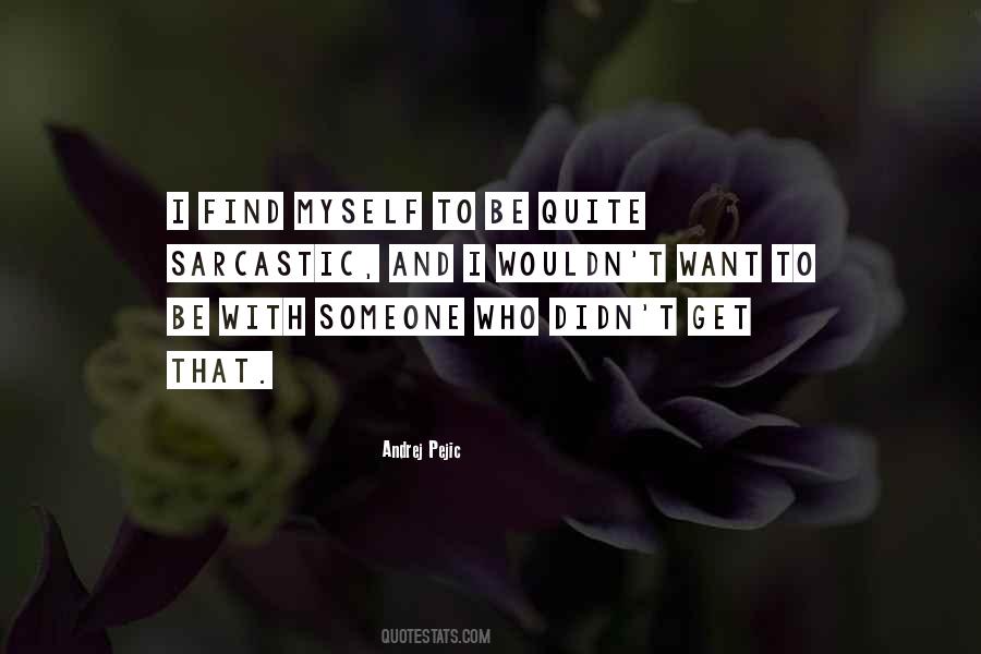 Want To Find Someone Quotes #1024642