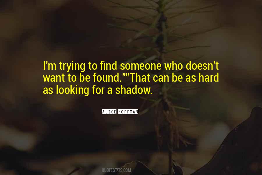 Want To Find Someone Quotes #754581