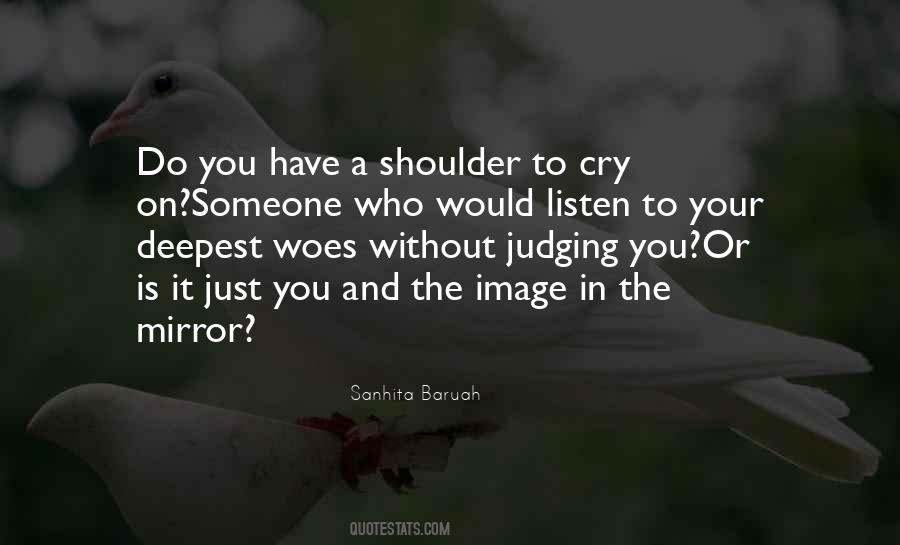 I Want To Be Your Shoulder To Cry On Quotes #1755651