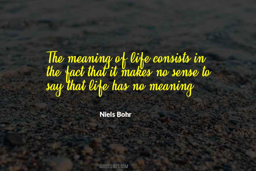 No Meaning To Life Quotes #1365972