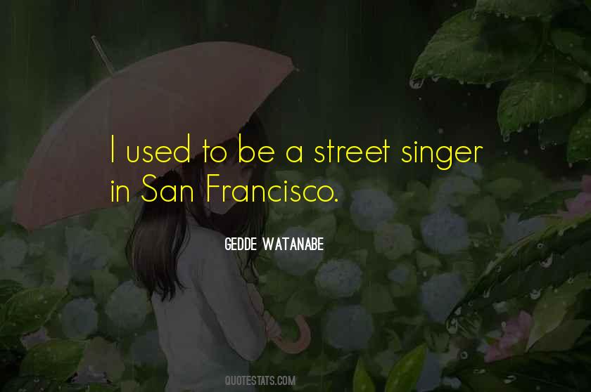 Street Singer Quotes #369043