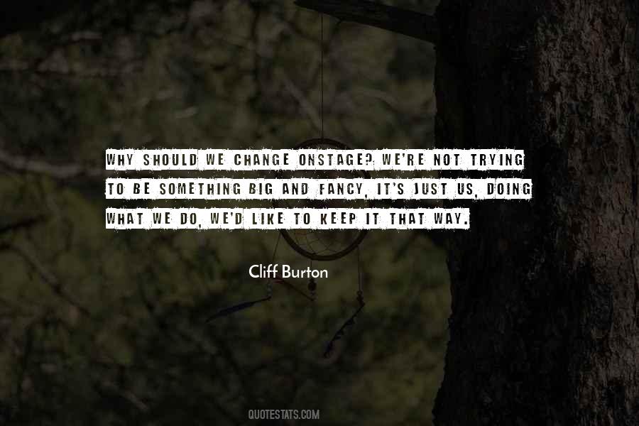 Why Do We Do What We Do Quotes #1640780