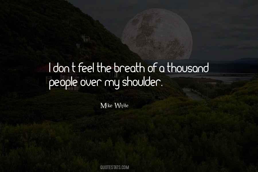 Over My Shoulder Quotes #1307208