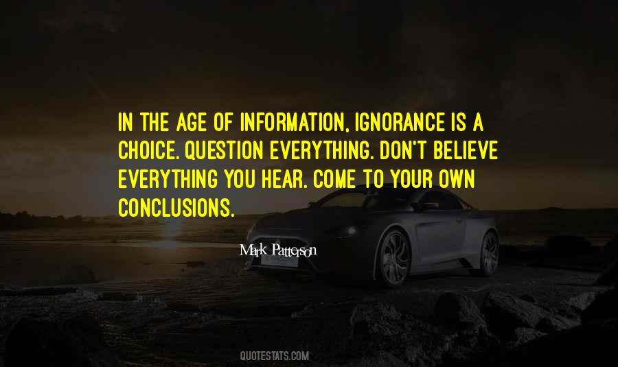 In The Age Of Information Ignorance Is A Choice Quotes #777083