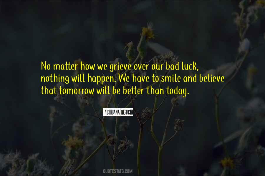 Tomorrow Will Be Better Than Today Quotes #1013207