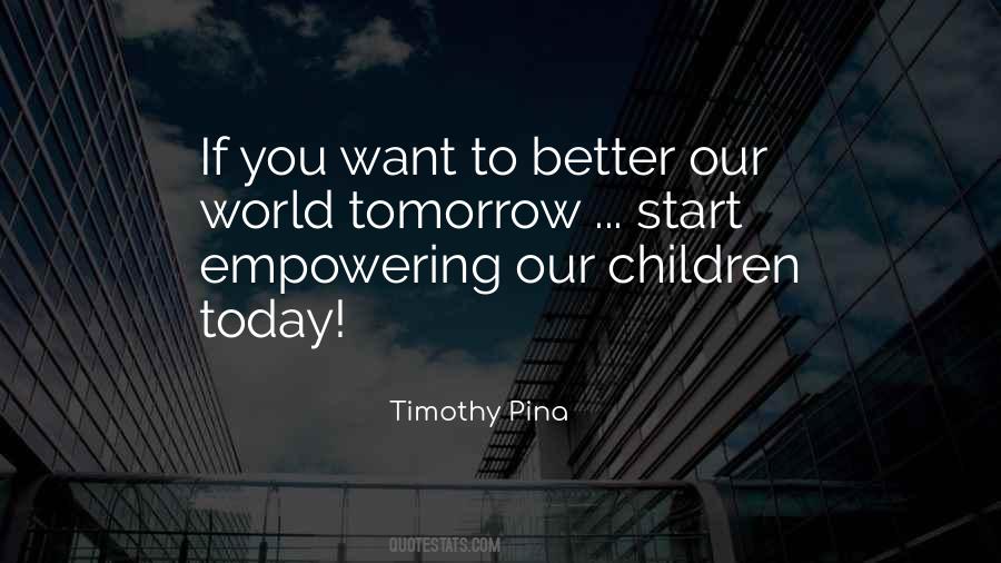 Tomorrow Will Be Better Than Today Quotes #220632