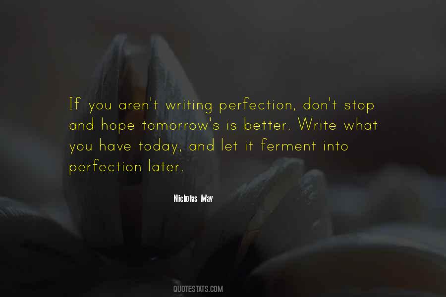 Tomorrow Will Be Better Than Today Quotes #569937