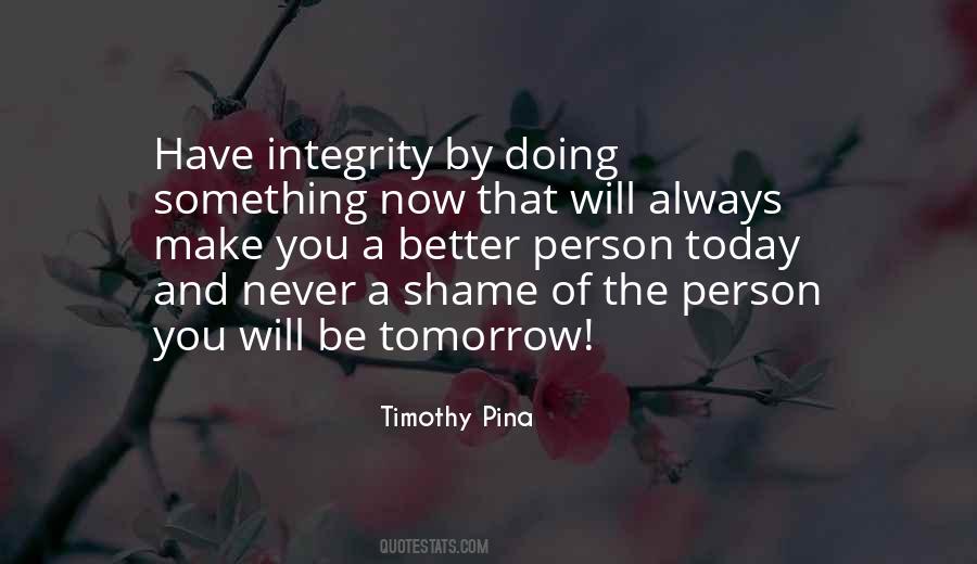 Tomorrow Will Be Better Than Today Quotes #627816
