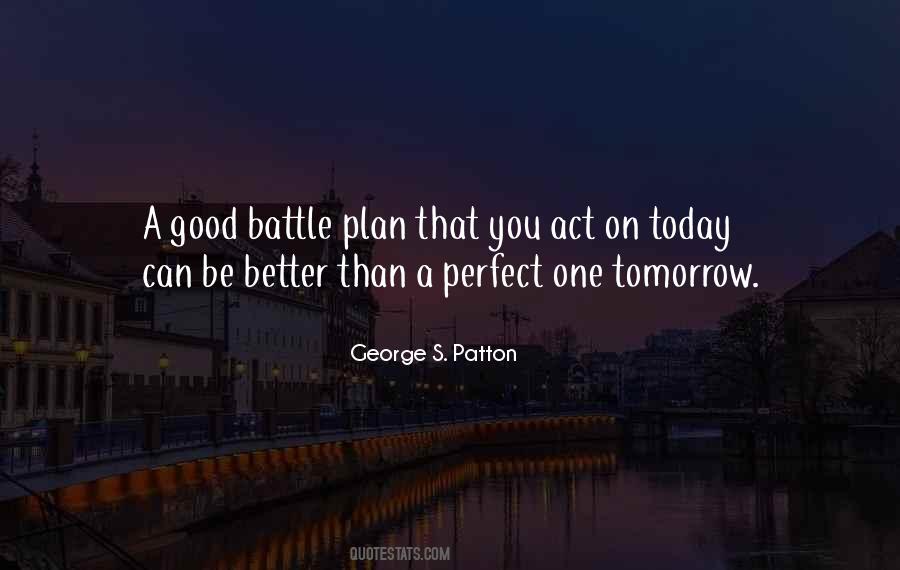 Tomorrow Will Be Better Than Today Quotes #761978