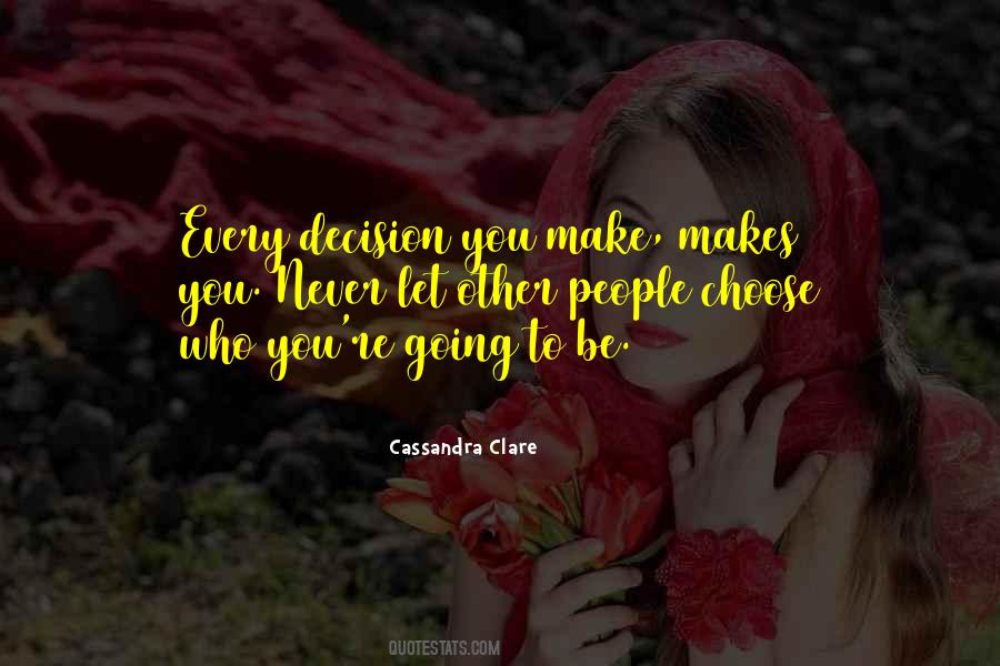 Every Decision Quotes #1095435