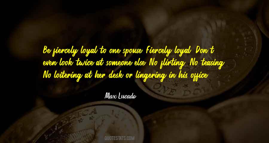 Be Loyal To Her Quotes #1562297