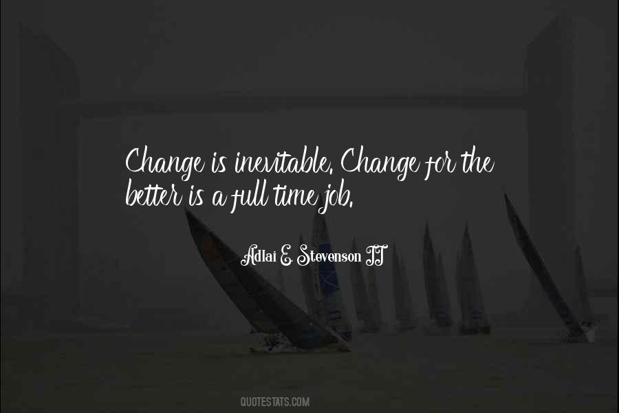 Quotes About The Inevitable Change #1471296