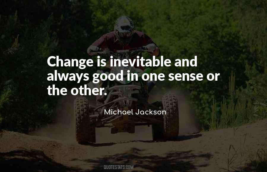 Quotes About The Inevitable Change #921186