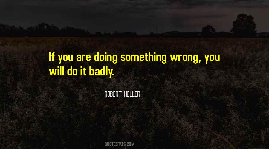 If You Do Something Wrong Quotes #928177