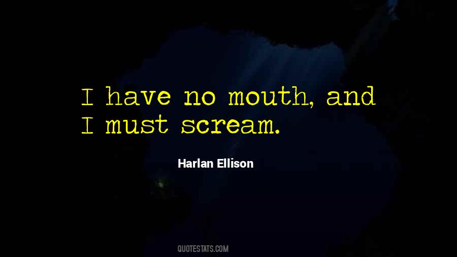I Must Scream Quotes #244988