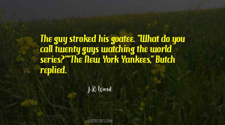 Quotes About New Guys #905813