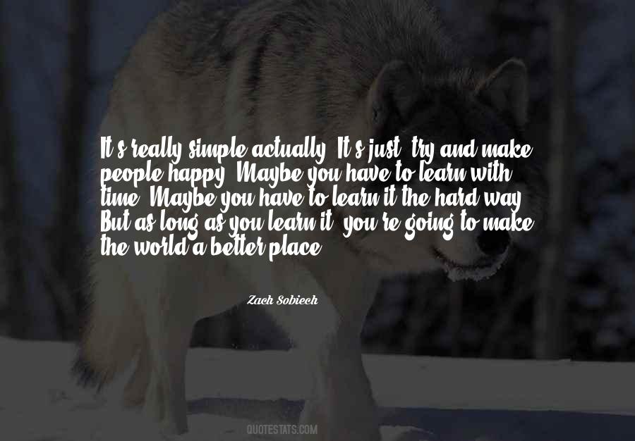 You Learn The Hard Way Quotes #1471550