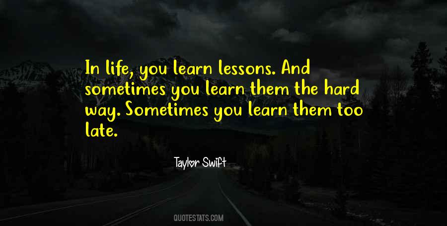 You Learn The Hard Way Quotes #405707