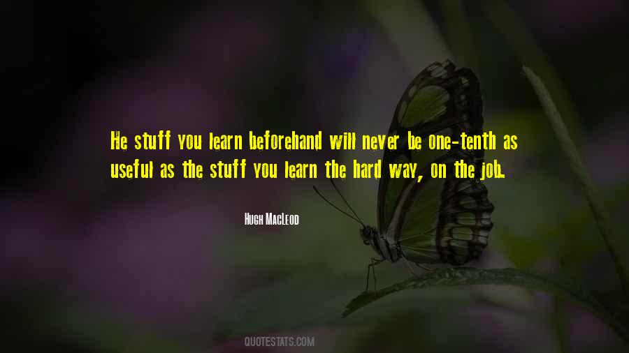 You Learn The Hard Way Quotes #491843