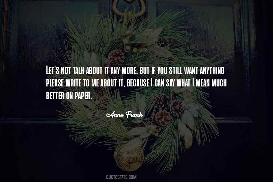 You Can Talk To Me Quotes #106468