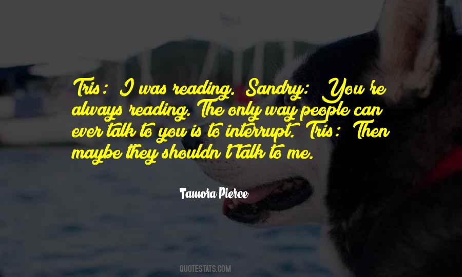 You Can Talk To Me Quotes #1147985