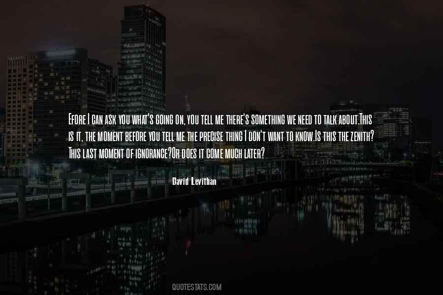 You Can Talk To Me Quotes #1723996