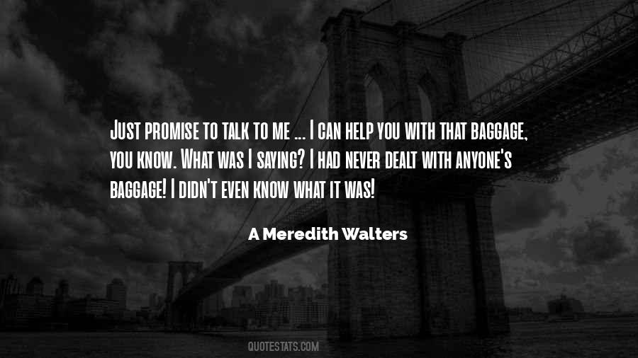 You Can Talk To Me Quotes #916936