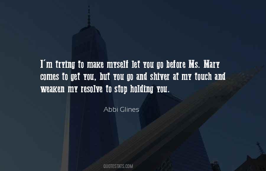 Before I Let Go Quotes #921374