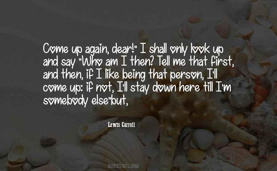 If Not Me Then Who Quotes #1285779