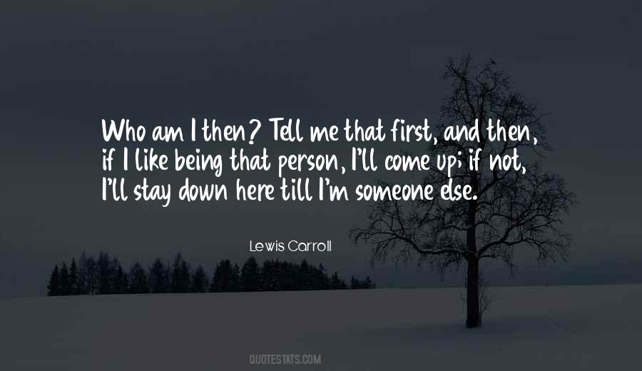 If Not Me Then Who Quotes #813893