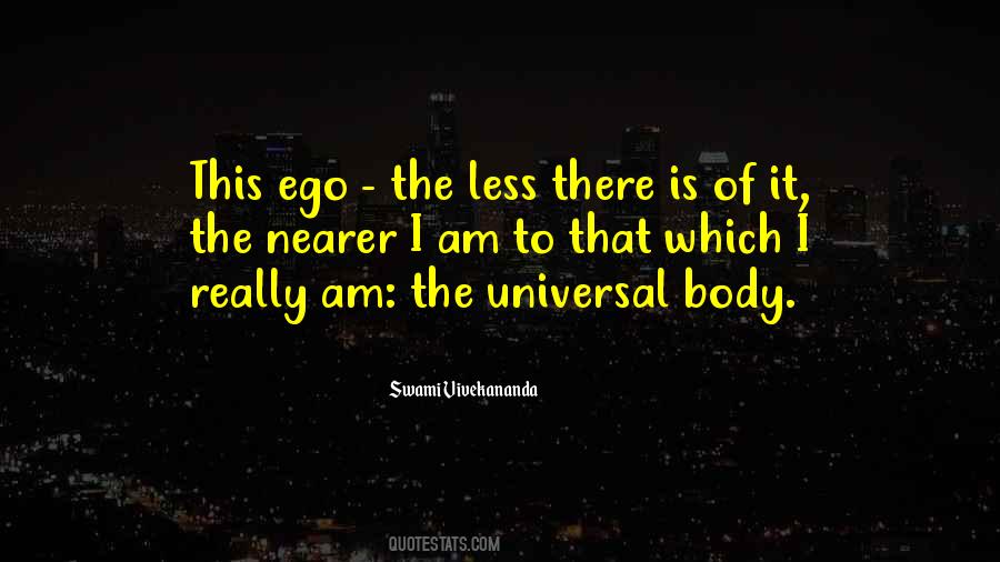 Less Ego Quotes #1131319