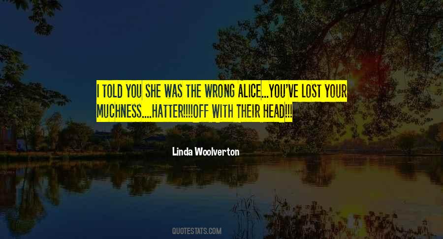 Much Of A Muchness Quotes #1593800