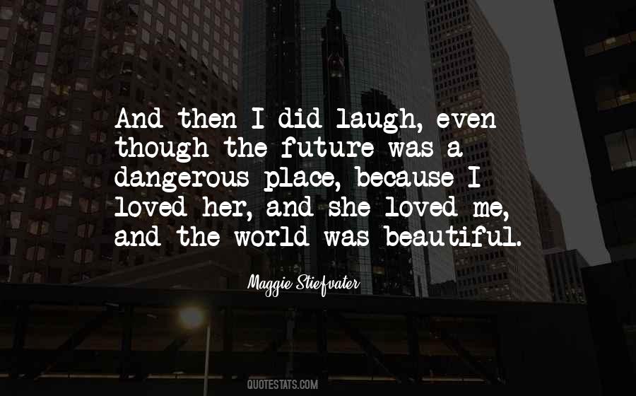 World Is A Dangerous Place Not Because Of Quotes #311896