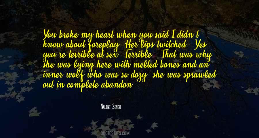 Quotes About You Broke Her Heart #1386243