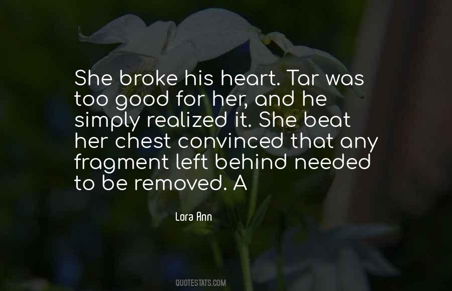 Quotes About You Broke Her Heart #191240