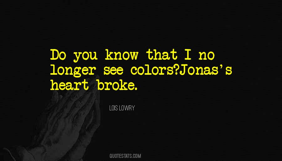 Quotes About You Broke Her Heart #305229