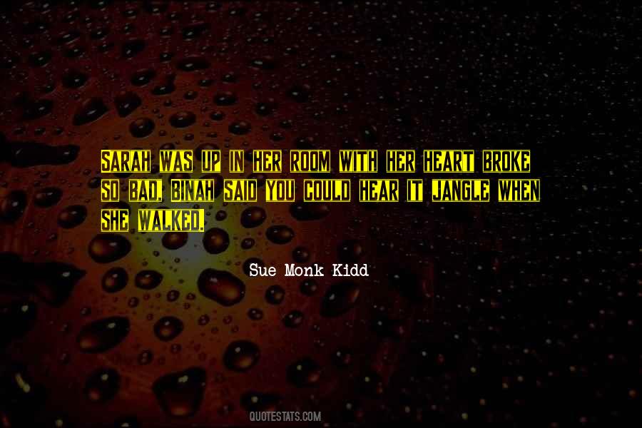 Quotes About You Broke Her Heart #371567